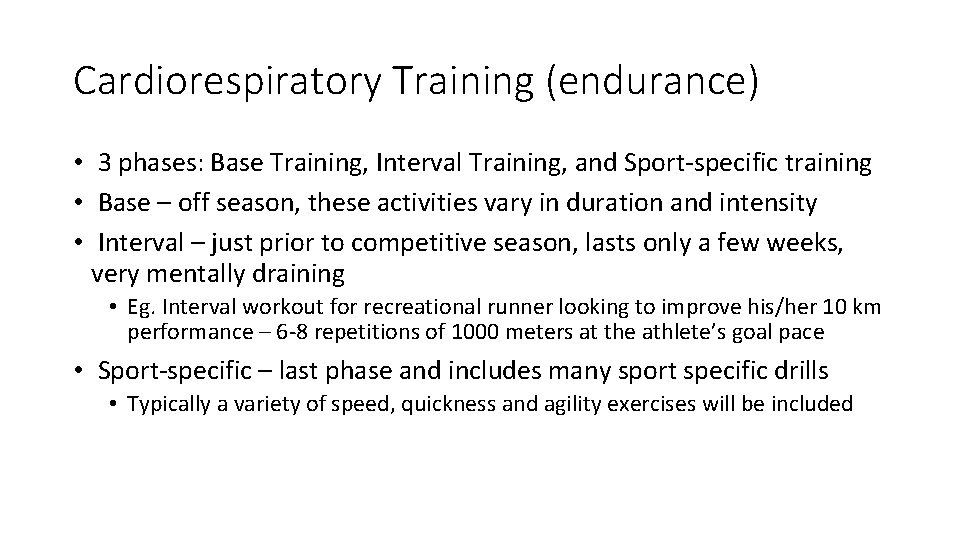 Cardiorespiratory Training (endurance) • 3 phases: Base Training, Interval Training, and Sport-specific training •