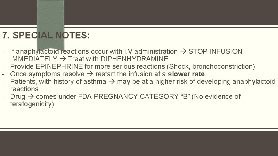 7. SPECIAL NOTES: - If anaphylactoid reactions occur with I. V administration STOP INFUSION