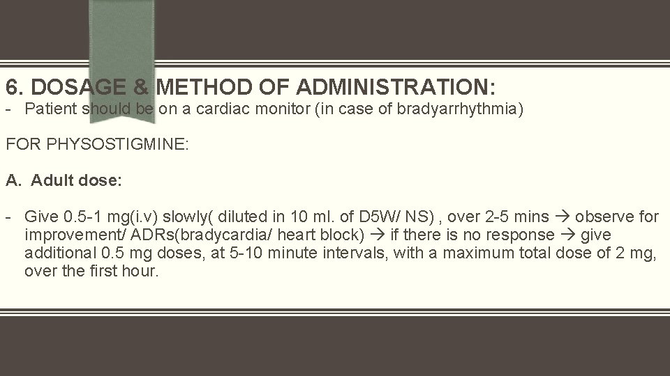 6. DOSAGE & METHOD OF ADMINISTRATION: - Patient should be on a cardiac monitor
