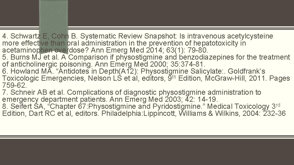 4. Schwartz E, Cohn B. Systematic Review Snapshot: Is intravenous acetylcysteine more effective than