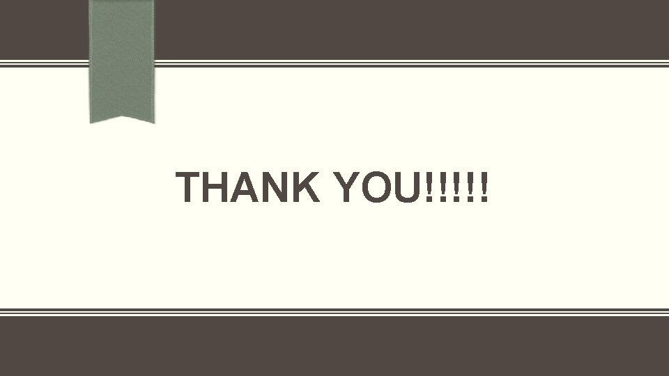 THANK YOU!!!!! 