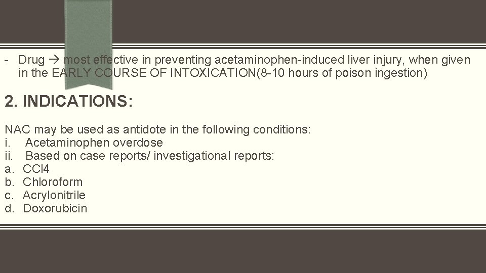 - Drug most effective in preventing acetaminophen-induced liver injury, when given in the EARLY