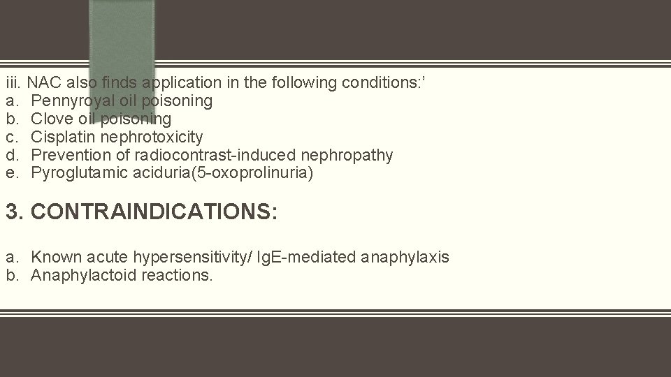 iii. NAC also finds application in the following conditions: ’ a. Pennyroyal oil poisoning