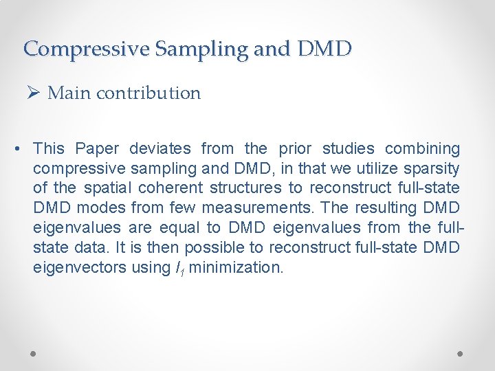 Compressive Sampling and DMD Ø Main contribution • This Paper deviates from the prior