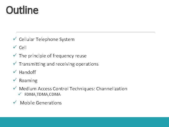 Outline ü Cellular Telephone System ü Cell ü The principle of frequency reuse ü