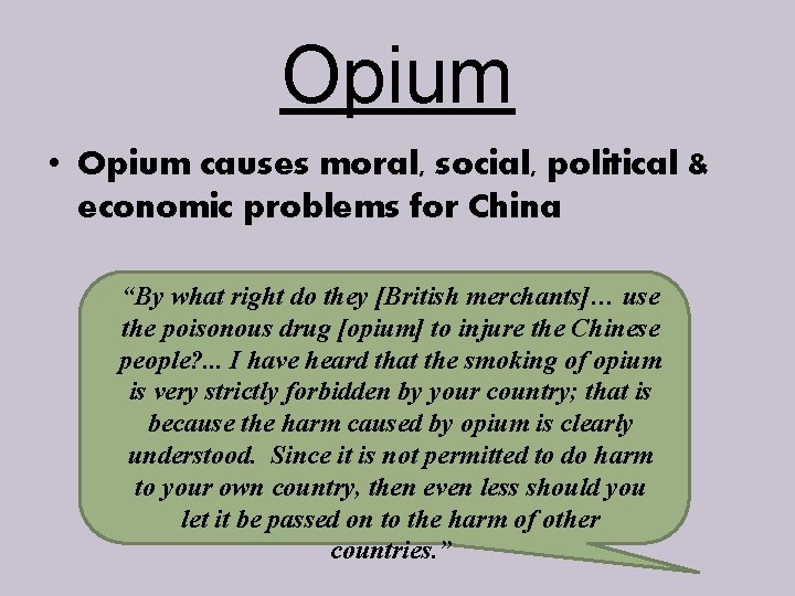 Opium • Opium causes moral, social, political & economic problems for China “By what