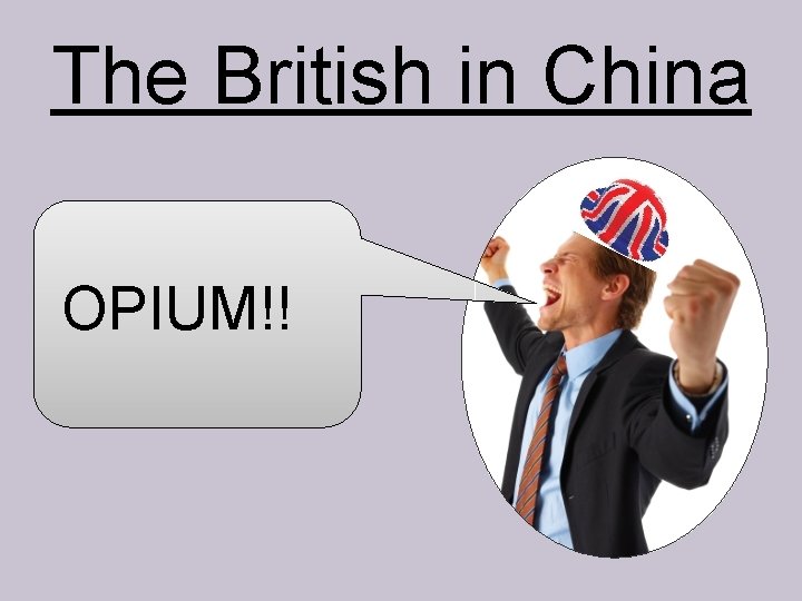 The British in China OPIUM!! 