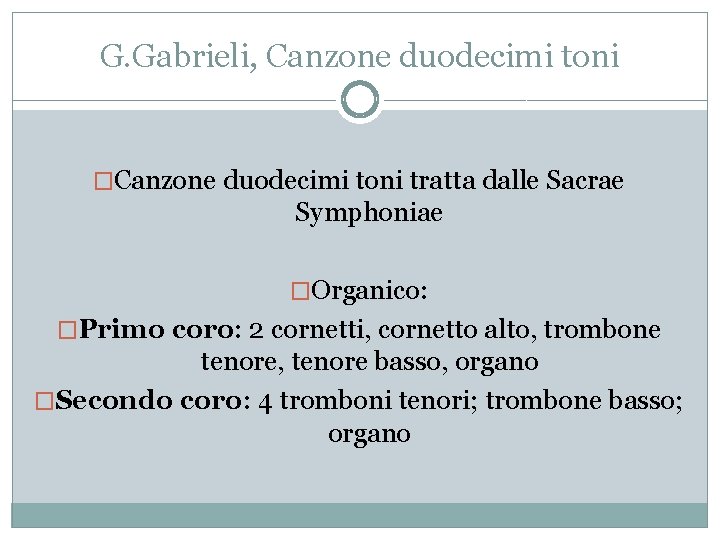 G. Gabrieli, Canzone duodecimi toni �Canzone duodecimi toni tratta dalle Sacrae Symphoniae �Organico: �Primo