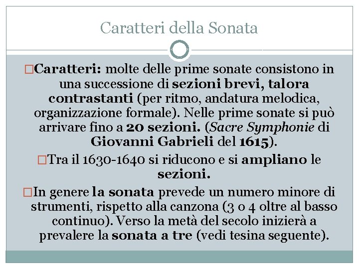 Caratteri della Sonata �Caratteri: molte delle prime sonate consistono in una successione di sezioni