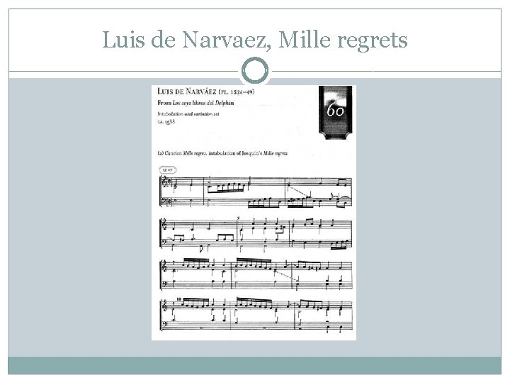 Luis de Narvaez, Mille regrets 