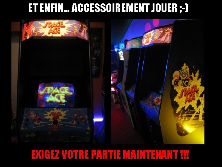 ET ENFIN… ACCESSOIREMENT JOUER ; -) EXIGEZ VOTRE PARTIE MAINTENANT !!! 