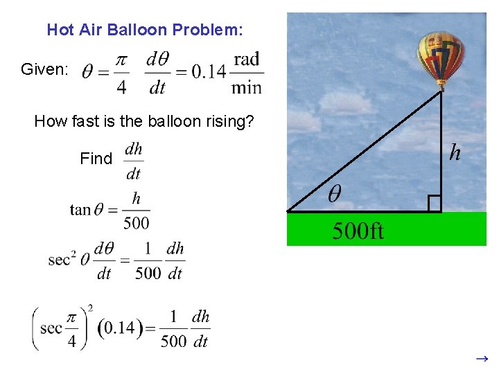 Hot Air Balloon Problem: Given: How fast is the balloon rising? Find 