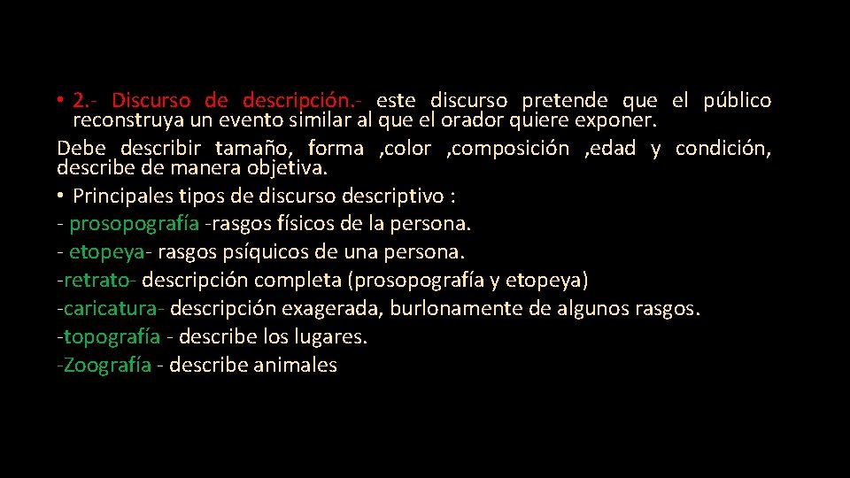  • 2. - Discurso de descripción. - este discurso pretende que el público