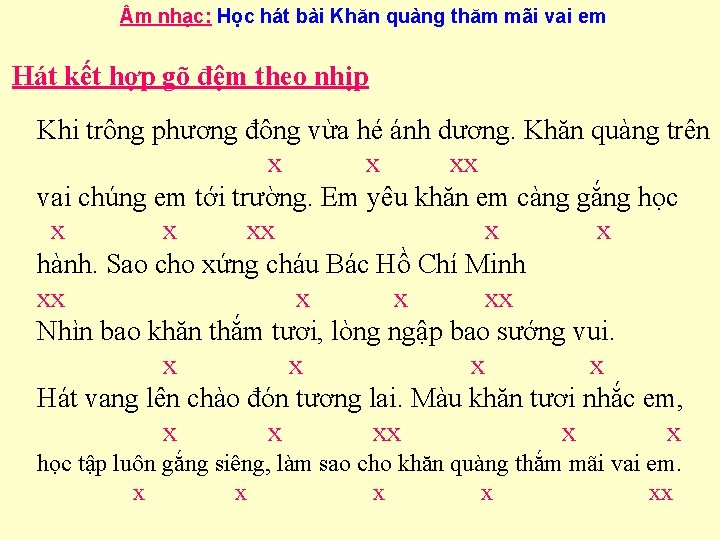  m nhạc: Học hát bài Khăn quàng thăm mãi vai em Hát kết