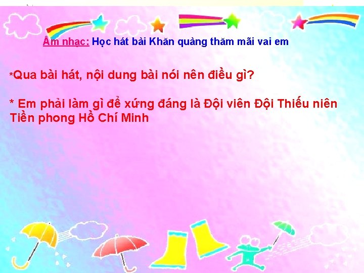  m nhạc: Học hát bài Khăn quàng thăm mãi vai em *Qua bài