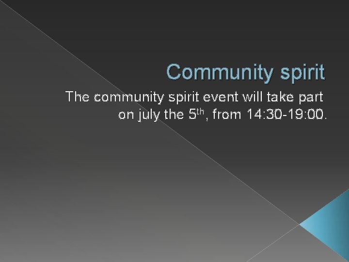 Community spirit The community spirit event will take part on july the 5 th,
