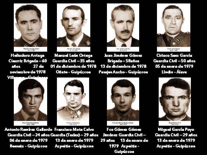 Heliodoro Arriaga Manuel León Ortega Juan Jiménez Gómez Ciaurriz Brigada – 60 Guardia Civil