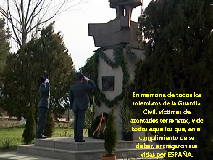 En memoria de todos los miembros de la Guardia Civil, víctimas de atentados terroristas,
