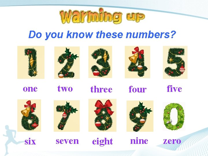 Do you know these numbers? one two three four five six seven eight nine