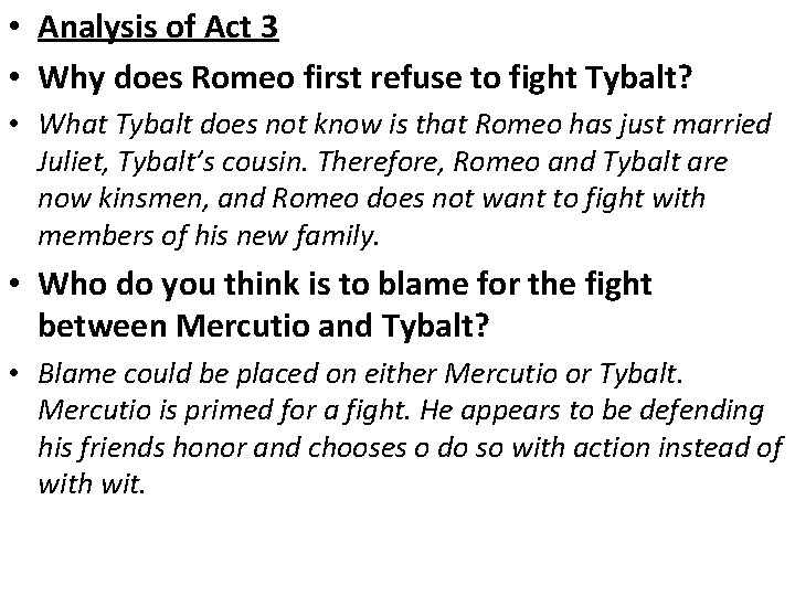  • Analysis of Act 3 • Why does Romeo first refuse to fight