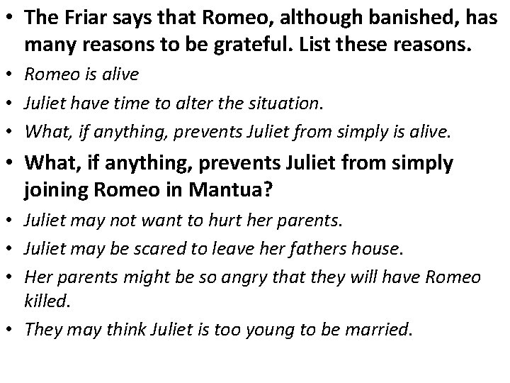  • The Friar says that Romeo, although banished, has many reasons to be