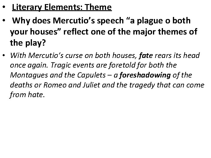 • Literary Elements: Theme • Why does Mercutio’s speech “a plague o both