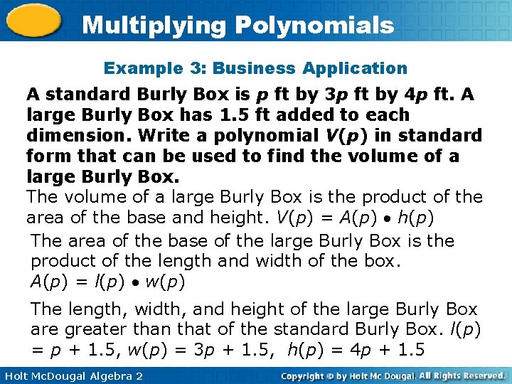 Multiplying Polynomials Example 3: Business Application A standard Burly Box is p ft by