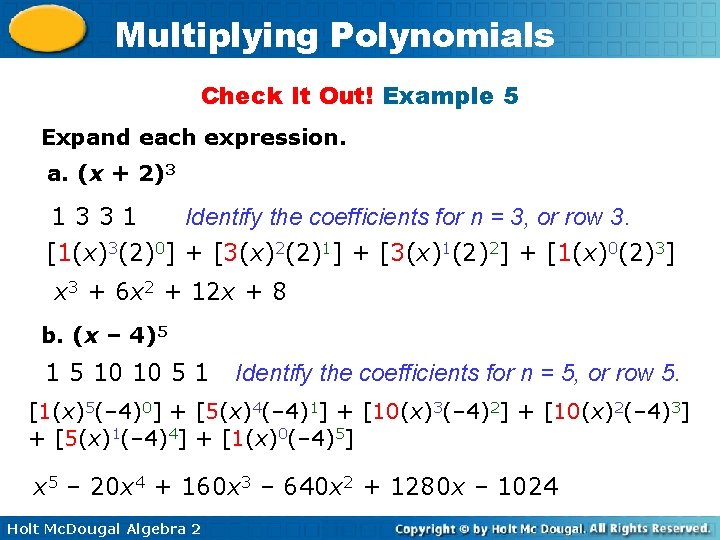 Multiplying Polynomials Check It Out! Example 5 Expand each expression. a. (x + 2)3