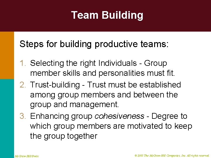 Team Building Steps for building productive teams: 1. Selecting the right Individuals - Group