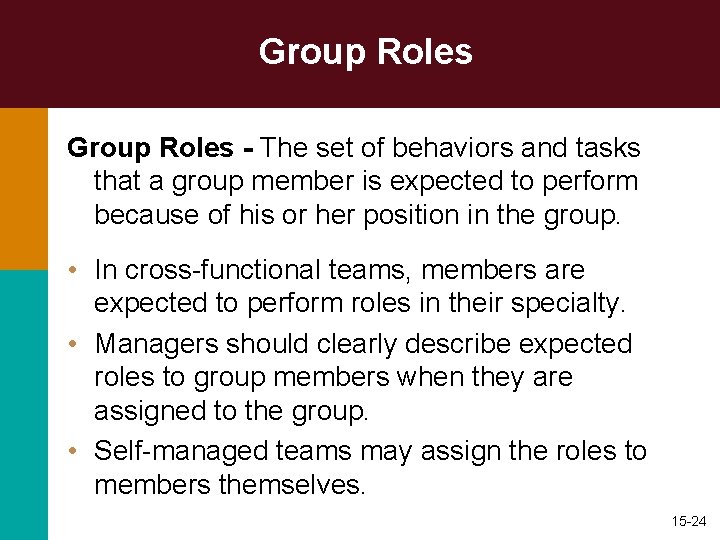 Group Roles - The set of behaviors and tasks that a group member is