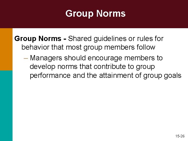 Group Norms - Shared guidelines or rules for behavior that most group members follow