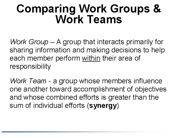 Comparing Work Groups & Work Teams Work Group – A group that interacts primarily Comparing Work Groups & Work Teams Work Group – A group that interacts primarily