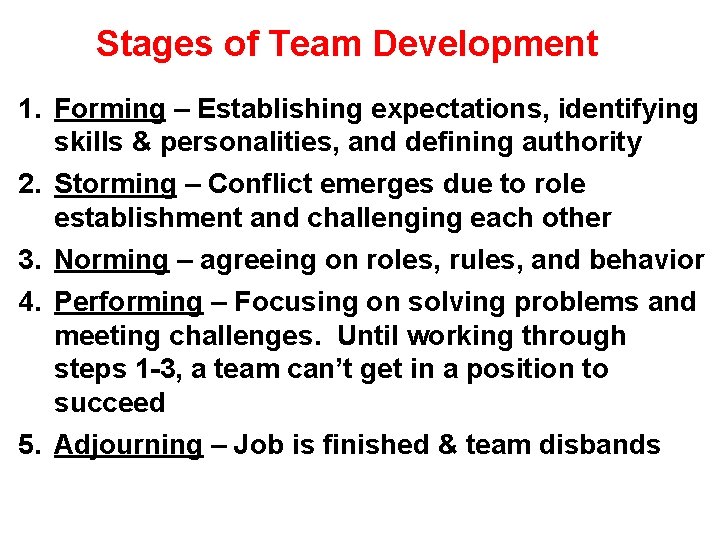 Stages of Team Development 1. Forming – Establishing expectations, identifying skills & personalities, and