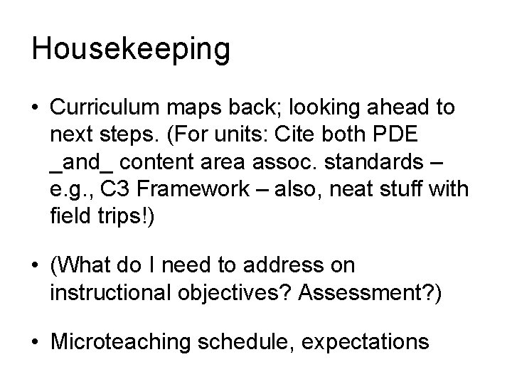 Housekeeping • Curriculum maps back; looking ahead to next steps. (For units: Cite both