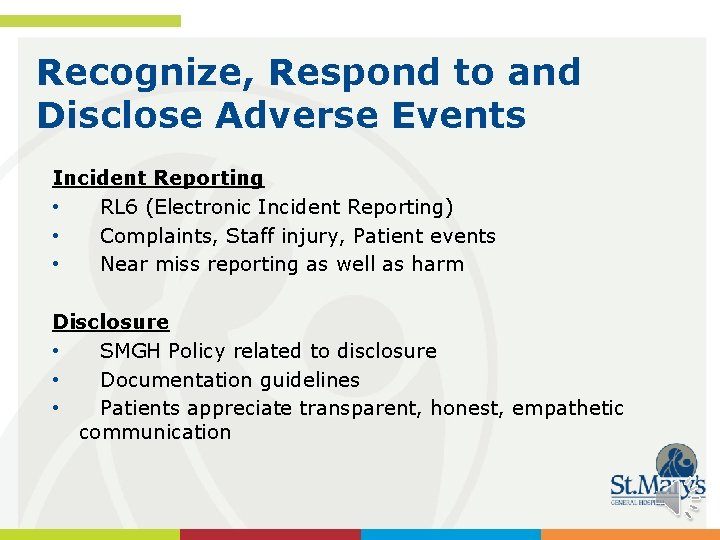 Recognize, Respond to and Disclose Adverse Events Incident Reporting • RL 6 (Electronic Incident