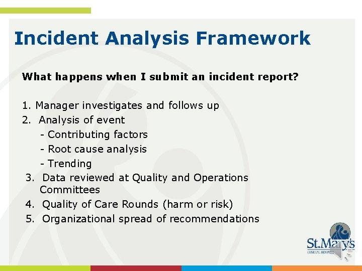 Incident Analysis Framework What happens when I submit an incident report? 1. Manager investigates