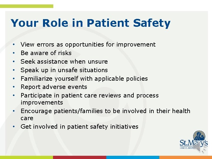 Your Role in Patient Safety View errors as opportunities for improvement Be aware of