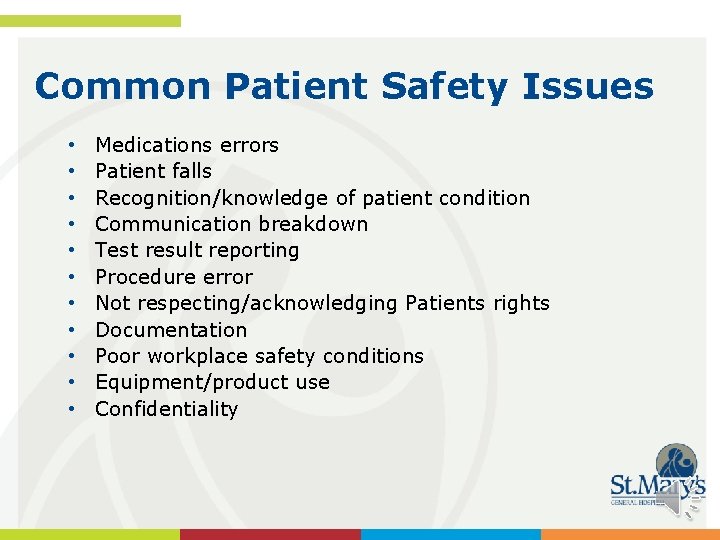 Common Patient Safety Issues • • • Medications errors Patient falls Recognition/knowledge of patient