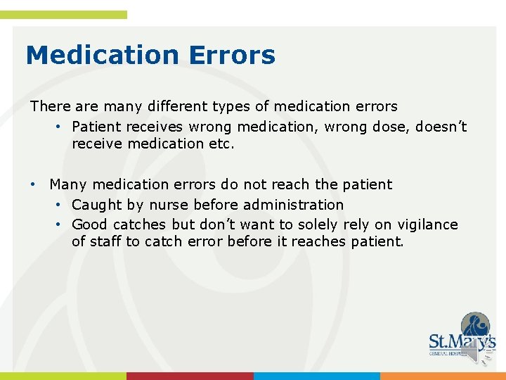 Medication Errors There are many different types of medication errors • Patient receives wrong