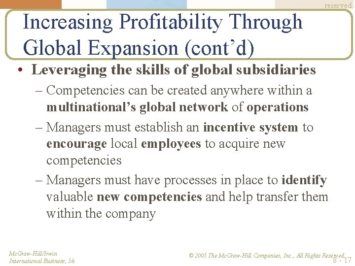Increasing Profitability Through Global Expansion (cont’d) reserved. • Leveraging the skills of global subsidiaries