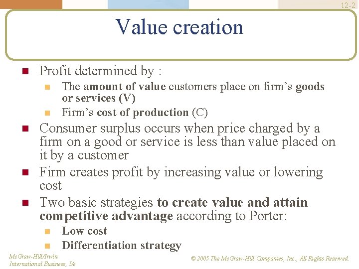 12 -2 Value creation Profit determined by : The amount of value customers place