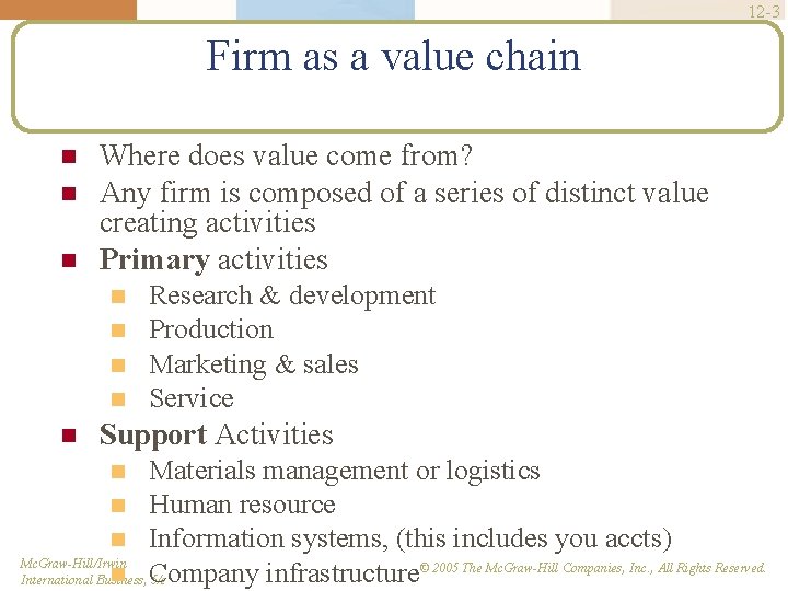 12 -3 Firm as a value chain Where does value come from? Any firm