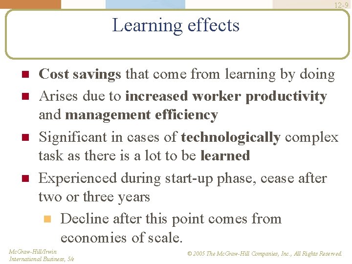 12 -9 Learning effects Cost savings that come from learning by doing Arises due