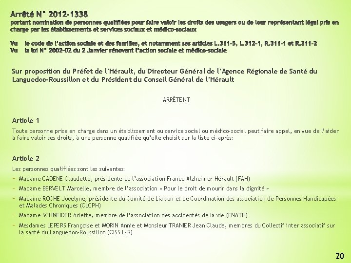 Sur proposition du Préfet de l’Hérault, du Directeur Général de l’Agence Régionale de Santé