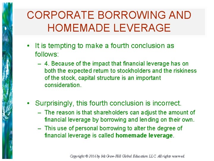 CORPORATE BORROWING AND HOMEMADE LEVERAGE • It is tempting to make a fourth conclusion