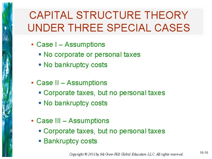 CAPITAL STRUCTURE THEORY UNDER THREE SPECIAL CASES • Case I – Assumptions § No