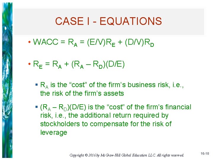 CASE I - EQUATIONS • WACC = RA = (E/V)RE + (D/V)RD • RE