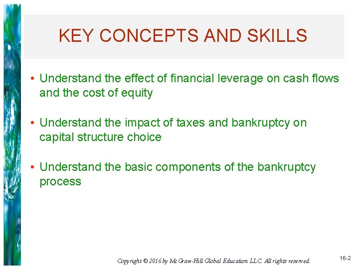 KEY CONCEPTS AND SKILLS • Understand the effect of financial leverage on cash flows