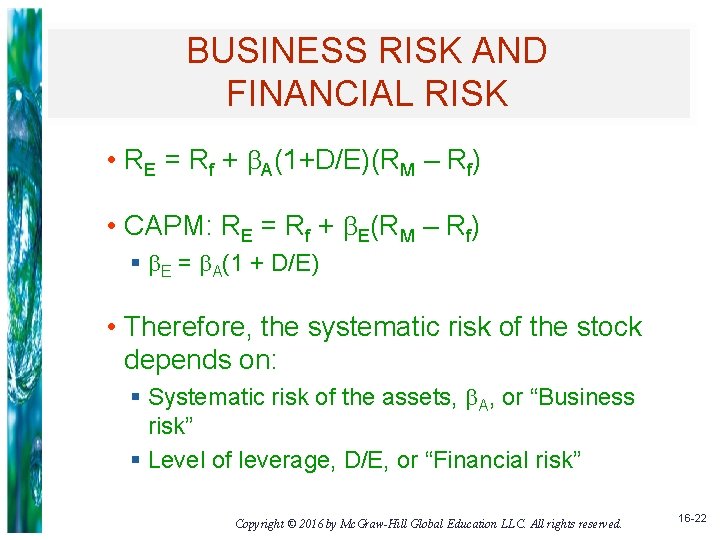 BUSINESS RISK AND FINANCIAL RISK • RE = Rf + A(1+D/E)(RM – Rf) •