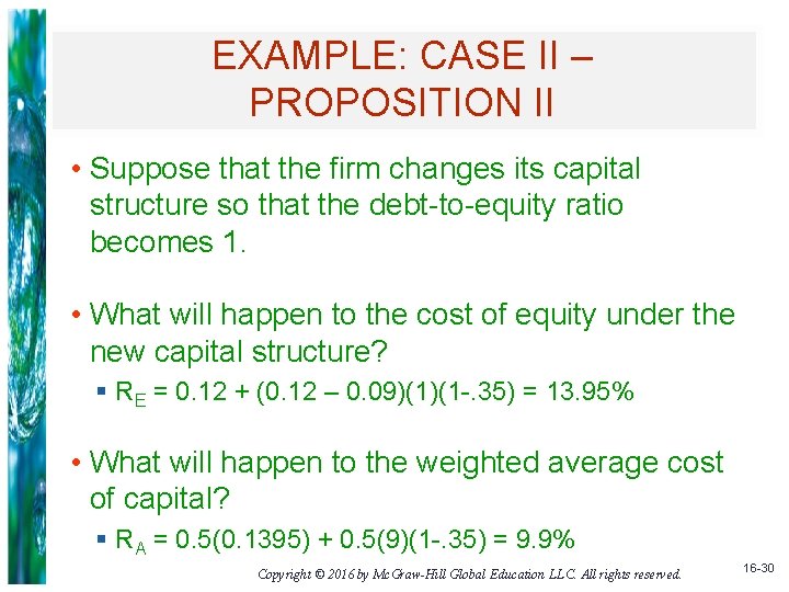 EXAMPLE: CASE II – PROPOSITION II • Suppose that the firm changes its capital